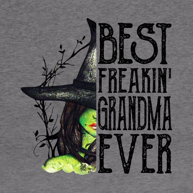 Best Freakin' Grandma Ever Witch Halloween Gift Shirt by Krysta Clothing